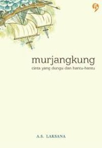 Murjangkung: Cinta yang Dungu dan Hantu-Hantu