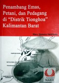 Penambang Emas, Petani, dan Pedagang di 'Distrik Tionghoa' Kalimantan Barat