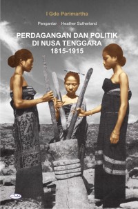 Perdagangan dan Politik di Nusa Tenggara 1815 - 1915