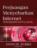 Perjuangan Menyebarkan Internet: Mempersempit Digital Divide