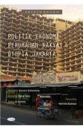 Politik Ekonomi Perumahan Rakyat dan Utopia Jakarta