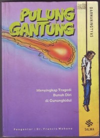 Pulung Gantung : Menyingkap Tragedi Bunuh Diri di Gunungkidul