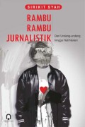 Rambu-rambu Jurnalistik : Dari undang-undang hingga hati nurani