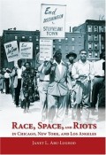 Race, Space, And Riots In Chicago, New York, And Los Angeles