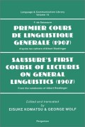 Saussure's First Course Of Lectures On General Linguistics, 1907: From The Notebooks Of Albert Riedlinger (Language & Communication Library)