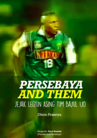 Persebaya and Them : Jejak Legiun Asing Tim Bajul Ijo