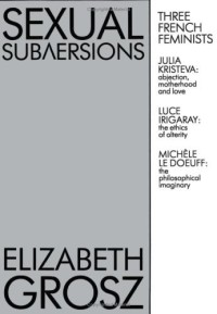 Sexual Subversions: Three French Feminists