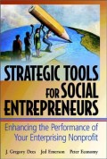 Strategic Tools For Social Entrepreneurs: Enhancing The Performance Of Your Enterprising Nonprofit (Wiley Nonprofit Law, Finance And Management Series)