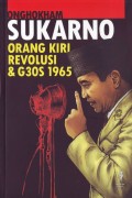 Sukarno, Orang Kiri, Revolusi & G30S PKI
