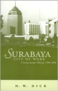 Surabaya City Of Work: A Socioeconomic History, 1900-2000