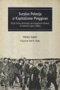 Surplus Pekerja di Kapitalisme Pinggiran: Relasi Kelas, Akumulasi, dan Proletariat Informal di Indonesia sejak 1980an