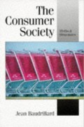 The Consumer Society: Myths And Structures (Published In Association With Theory, Culture & Society)