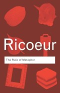 The Rule Of Metaphor: The Creation Of Meaning In Language (Routledge Classics)