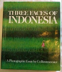 Three Faces of Indonesia