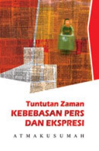 Tuntutan Zaman Kebebasan Pers dan Ekspresi