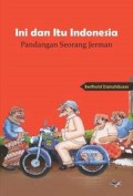 Ini dan Itu Indonesia : Pandangan Seorang Jerman