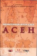 Memetakan Masa Lalu Aceh
