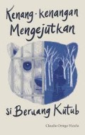 Kenang-Kenangan Mengejutkan si Beruang Kutub