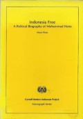 Indonesia Free : A Political Biography of Mohammad Hatta