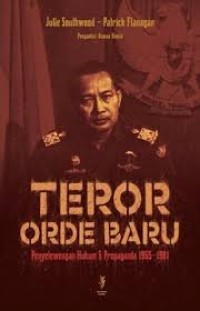 Teror Soeharto : Penyelewengan Hukum & Propaganda 1965 - 1981