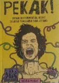 Pekak! : Skena Eksperimental Noise Di Asia Tenggara dan Jepang