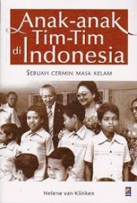 Anak-Anak Tim-Tim di Indonesia : Sebuah Cermin Masa Kelam