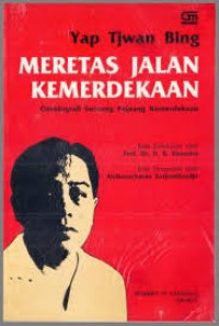 Meretas Jalan Kemerdekaan : Otobiografi Seorang Pejuang Kemerdekaan