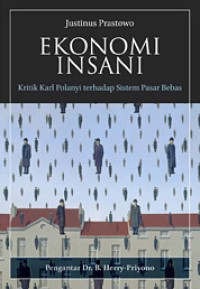Ekonomi Insani: Kritik Karl Polanyi terhadap Sistem Pasar Bebas