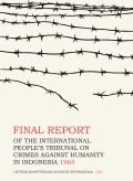 Final Report of The International People's Tribunal on Crimes Against Humanity in Indonesia 1965