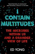 I Contain Multitudes: The Microbes Within Us and a Grander View of Life