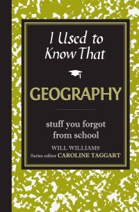 I Used to Know That Geography