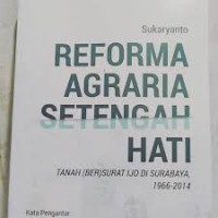 Reforma Agraria Setengah Hati: Tanah (Ber)surat Ijo di Surabaya 1966 - 2014