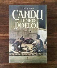 Candu Tempo Doeloe : Pemerintah Pengedar dan Pecandu 1860 - 1910