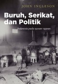 Buruh, Serikat, dan Politik: Indonesia pada 1920an-1930an