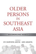 Older Person in Southeast Asia: An Emerging Asset