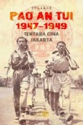 Pao An Tui 1947 - 1949 : Tentara Cina Jakarta