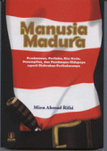 Manusia Madura : Pembawaan, Perilaku, Etos Kerja, Penampilan, dan Pandangan Hidupnya seperti Dicitrakan Peribahasanya