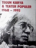 Teguh Karya & Teater Populer 1968-1993