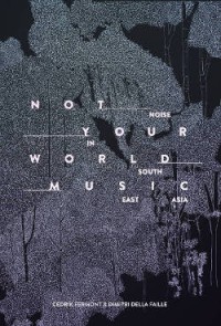 Not Your World Music: Noise in Southeast Asia