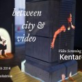 Between city & video with Kentaro TakiBetween city & video with Kentaro Taki
