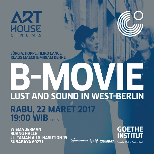 ArtHouse Cinema: B-Movie: Lust & Sound in Berlin